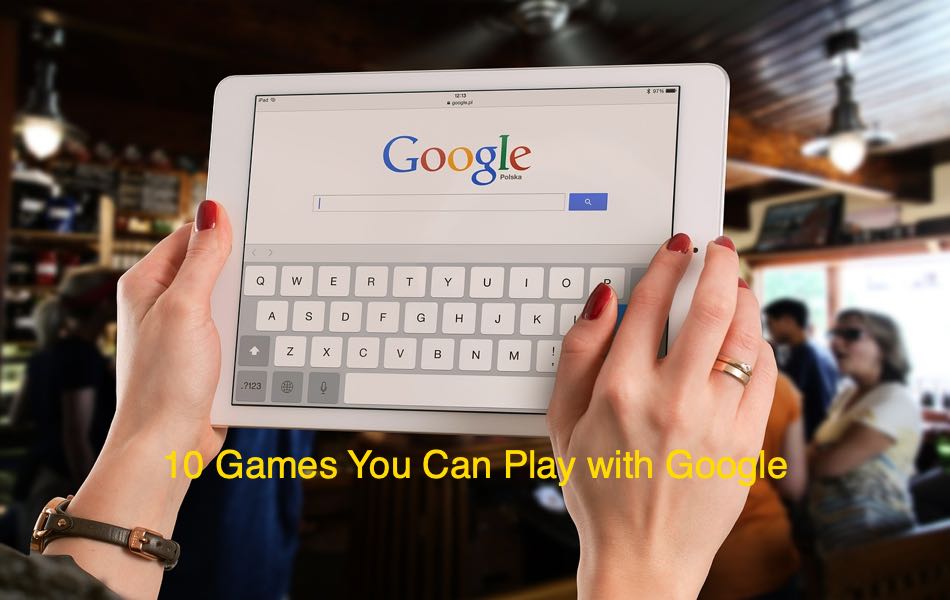 10 Games You Can Play with Google