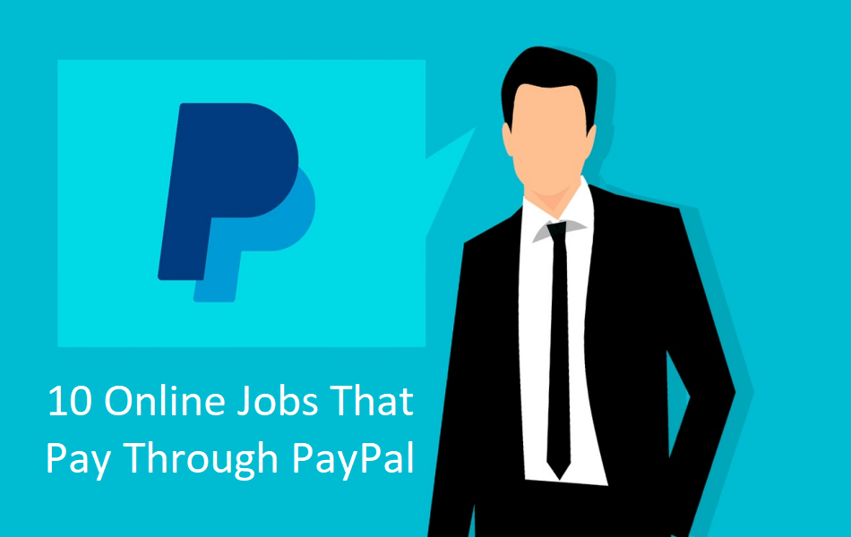 10 Online Jobs That Pay Through PayPal