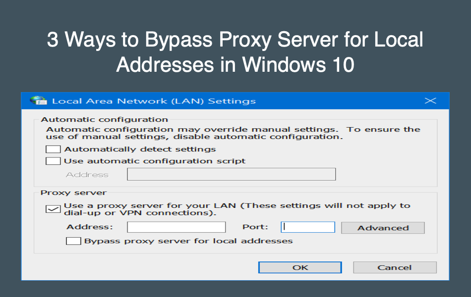 3 Ways to Bypass Proxy Server for Local Addresses in Windows 10