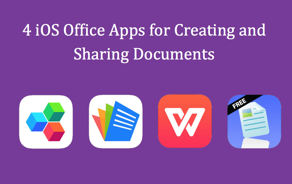 4 iOS Office Apps for Creating and Sharing Documents