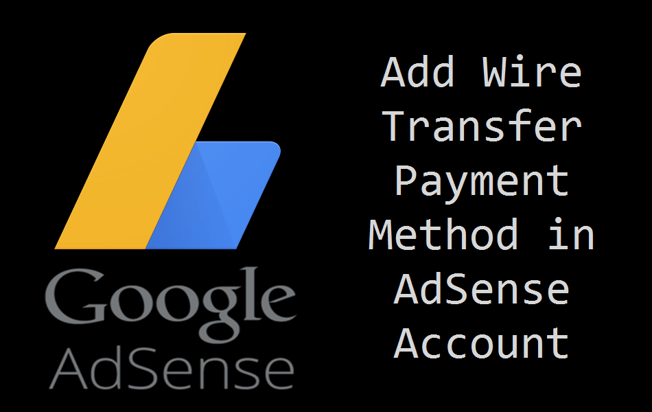 Add Wire Transfer Payment Method In Adsense Account.png