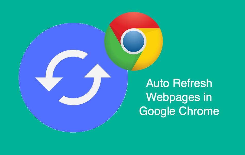 Auto Refresh Webpages in Google Chrome
