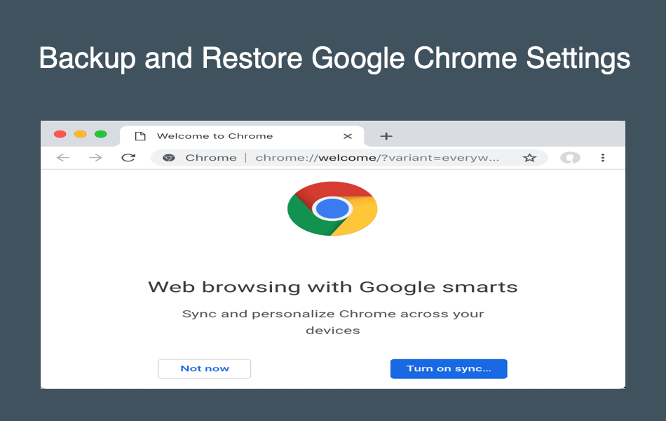 Backup and Restore Google Chrome Settings