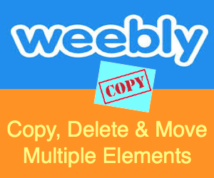 Copy Delete and Move Multiple Weebly Elements