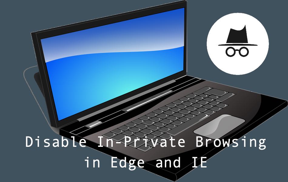 Disable In Private Browsing in Edge and IE
