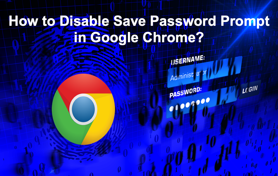 Disable Save Password Prompt in Google Chrome
