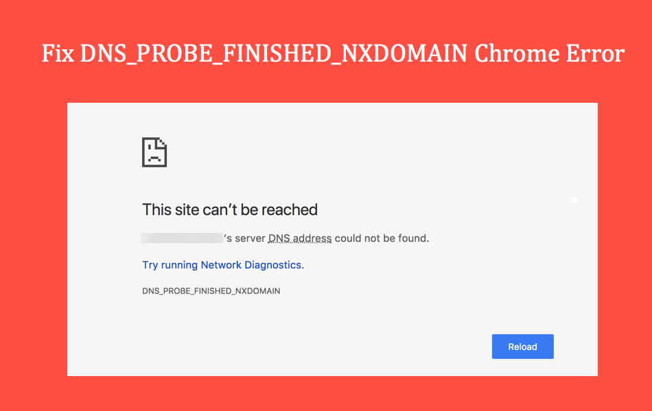 Fix DNS PROBE FINISHED NXDOMAIN Chrome Error