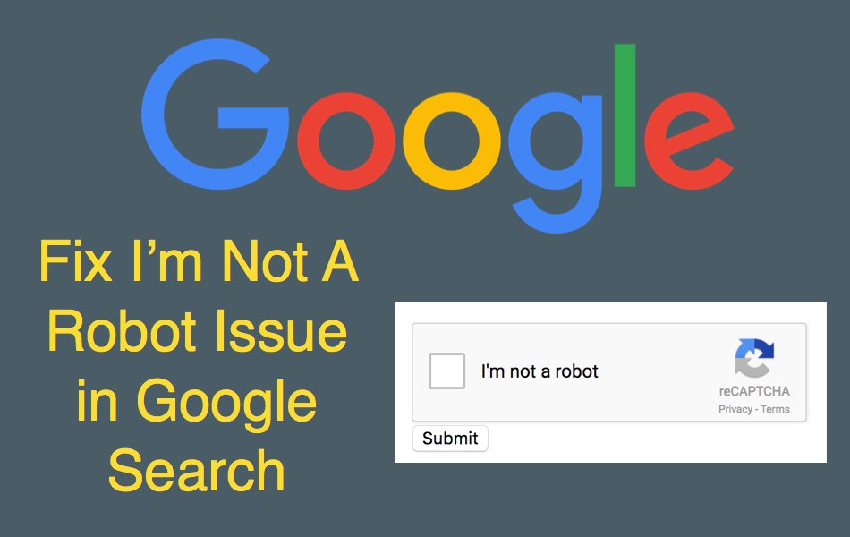 Fix I Am Not A Robot Issue in Google Search