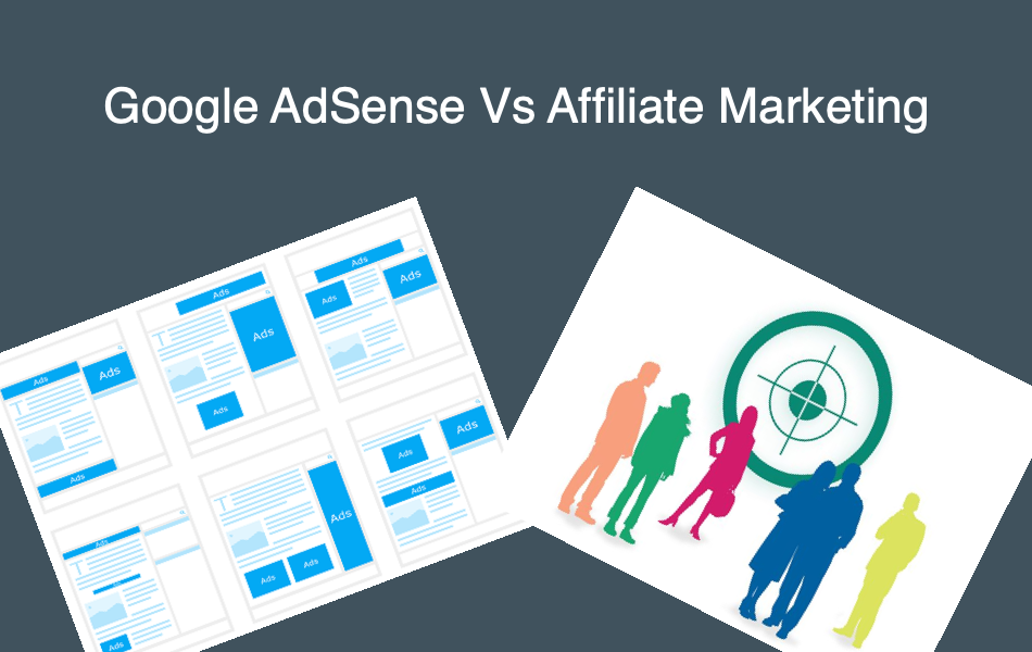 Google AdSense Vs Affiliate Marketing