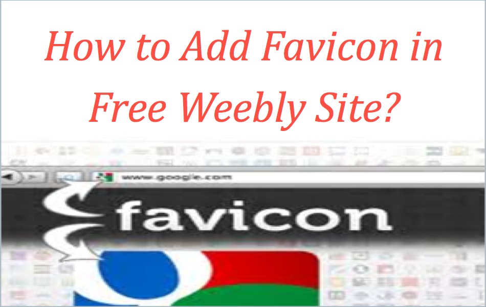 How to Add Favicon in Free Weebly Site