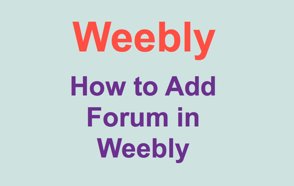 How to Add Forum in Weebly