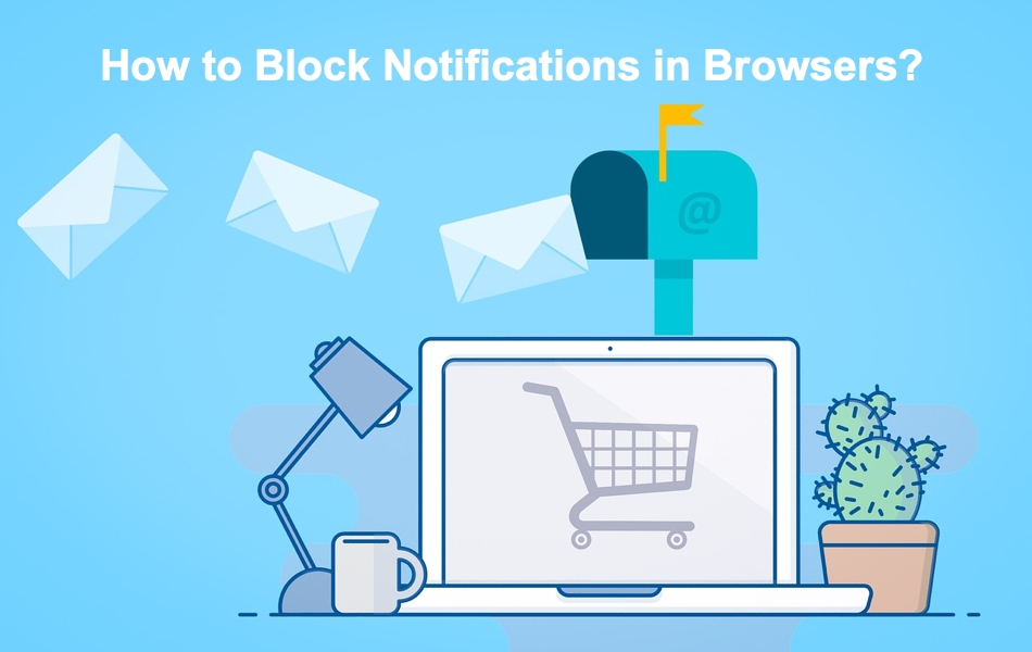 How to Block Notifications in Browsers