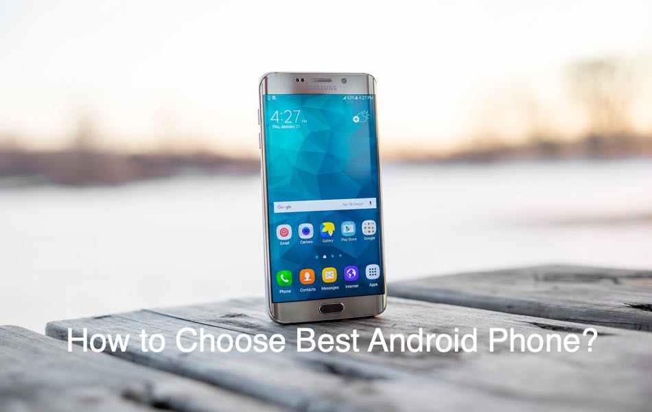 How to Choose Best Android Phone