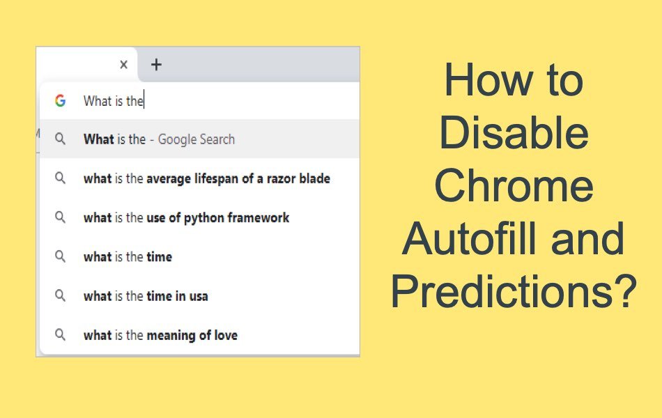 How to Disable Chrome Autofill and Predictions