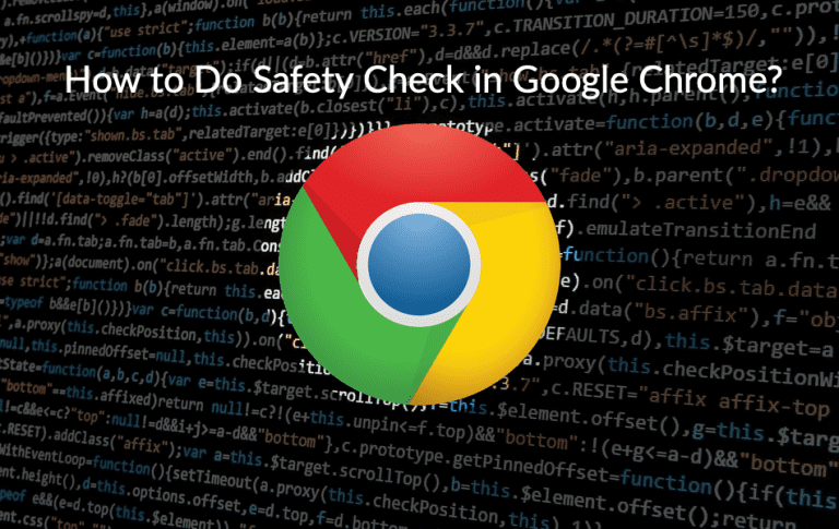 How to Do Safety Check in Google Chrome