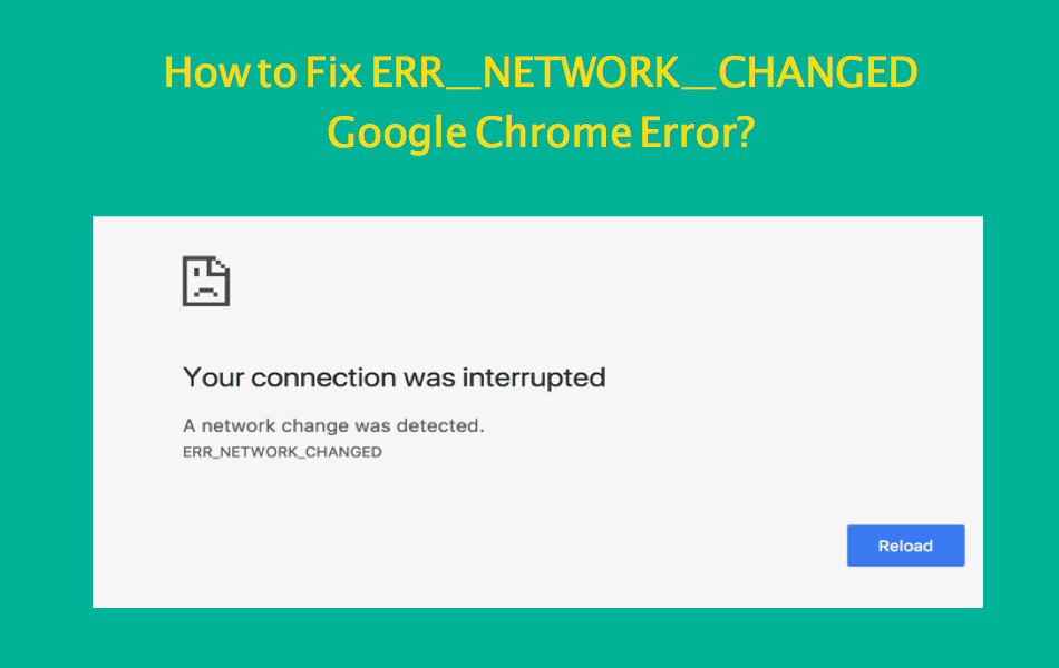 How to Fix ERR NETWORK CHANGED Google Chrome Error