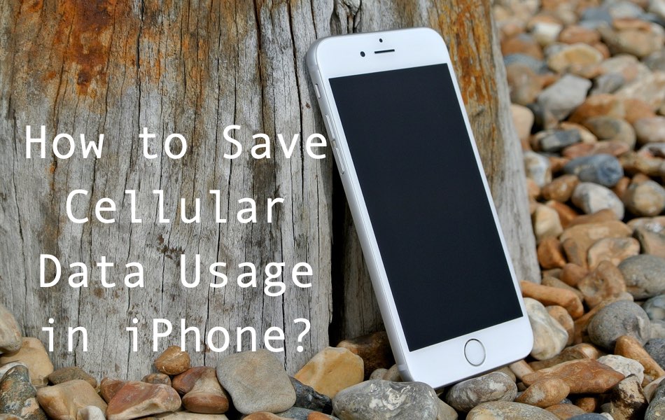 How to Save Cellular Data Usage in iPhone