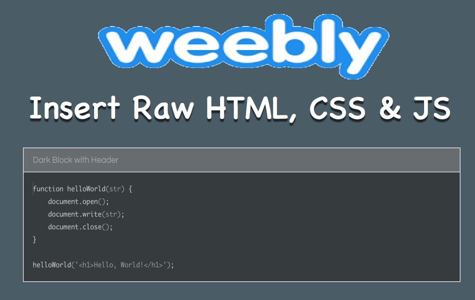 Insert Raw HTML CSS and JavaScript Code in Weebly