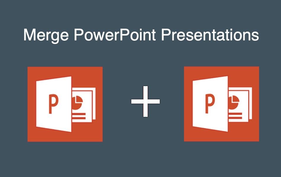 Merge PowerPoint Presentations