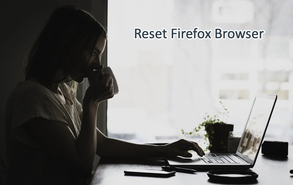 Reset Firefox Browser