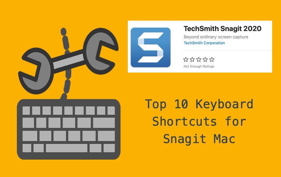Top 10 Keyboard Shortcuts for Snagit Mac