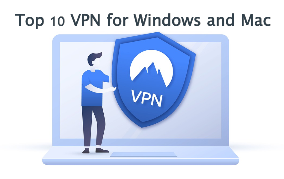 Top 10 VPN for Windows and Mac
