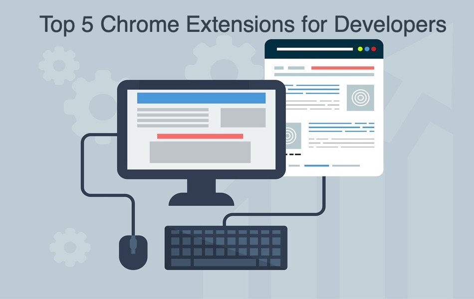 Top 5 Chrome Extensions for Developers