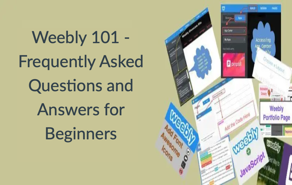 Weebly 101 Frequently Asked Questions and Answers for Beginners
