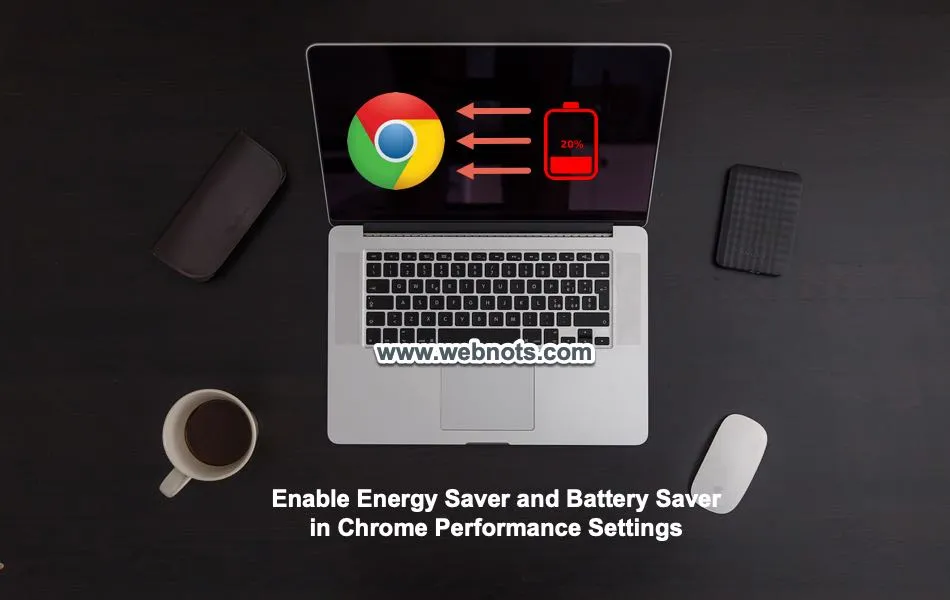Enable Energy Saver and Battery Saver in Chrome Performance Settings