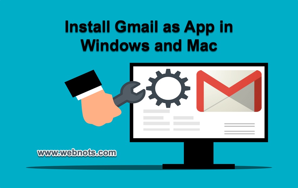 如何在Windows和Mac中将Gmail安装为应用程序