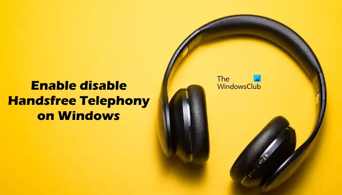 Enabe Disable Handsfree Telephony Windows.png