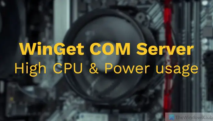 winget com server high cpu power usage