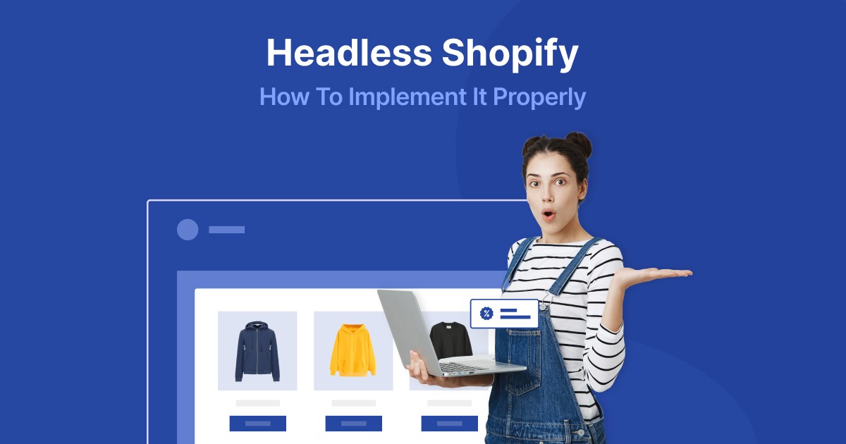 Headless Shopify How To Implement It Properly 1.jpg