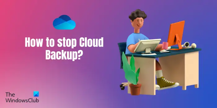 How to stop Cloud Backup in Windows