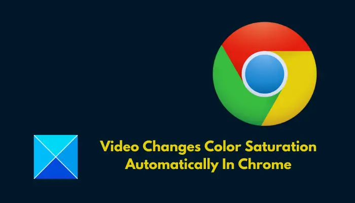 Video Changes Color Saturation Automatically In Chrome.png