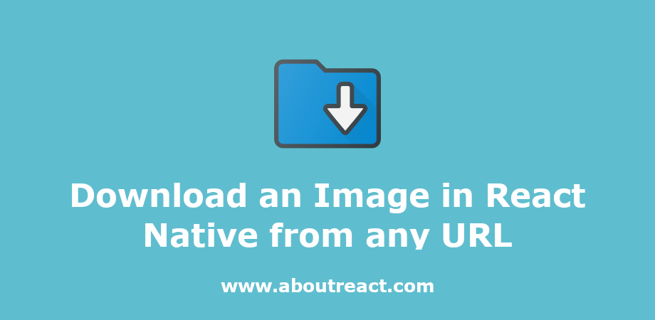 如何在React Native中从任意URL下载图像