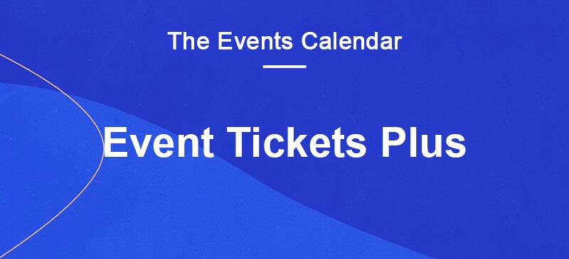 WordPress活动门票加插件Event Tickets Plus