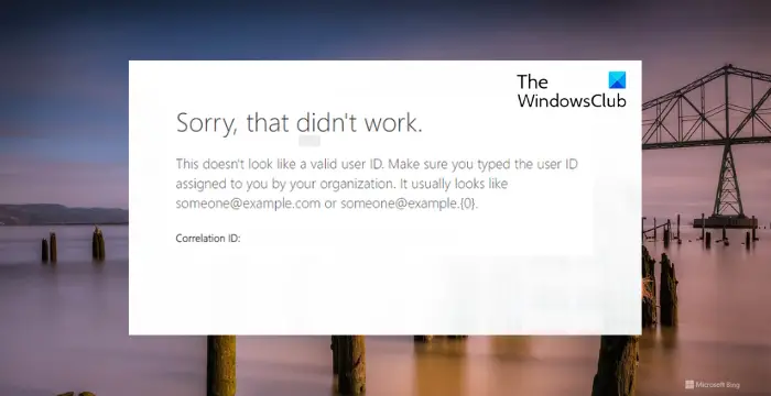 This Doesnt Look Like A Valid User Id When Signing Into Microsoft 365.png